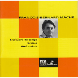 François-Bernard Mâche L'Estuaire Du Temps / Braises / Andromède