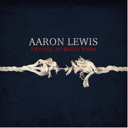 Aaron Lewis Frayed At Both Ends