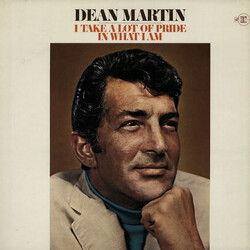 Dean Martin I Take A Lot Of Pride In What I Am