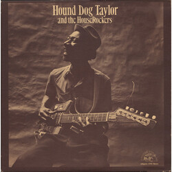 Hound Dog Taylor & The House Rockers Hound Dog Taylor And The House Rockers