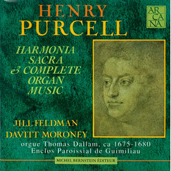 Henry Purcell / Jill Feldman / Davitt Moroney Harmonia Sacra & Complete Organ Music