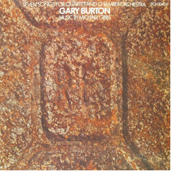 Gary Burton Seven Songs For Quartet And Chamber Orchestra