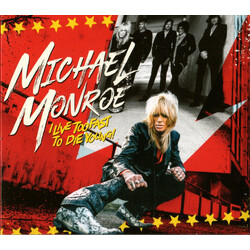 Michael Monroe (2) I Live Too Fast To Die Young!