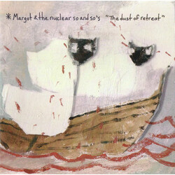Margot & The Nuclear So And So's The Dust Of Retreat