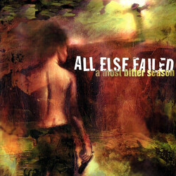 All Else Failed A Most Bitter Season VINYL LP