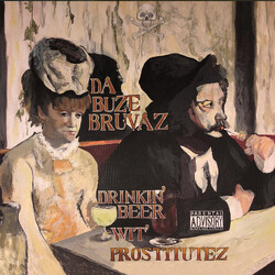 Da Buze Bruvaz Drinkin' Beer Wit Prostitutez