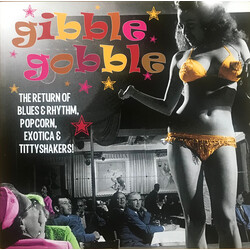 Various Gibble Gobble (The Return Of Blues & Rhythm, Popcorn, Exotica & Tittyshakers!) Vinyl