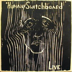 The Human Switchboard Live