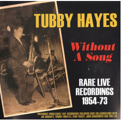 Hayes,Tubby Without A Song Rare Live Recordings 1954-73