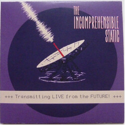 The Incomprehensible Static Transmitting Live From The Future!