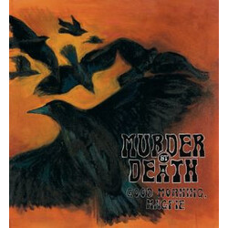 Murder By Death Good Morning, Magpie