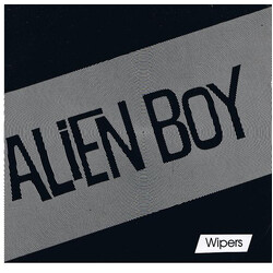 Wipers Alien Boy