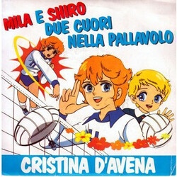 Cristina D'Avena Mila E Shiro Due Cuori Nella Pallavolo / Lovely Sara VINYL