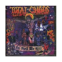 Total Chaos (2) In God We Kill