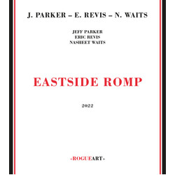 Jeff Parker / Eric Revis / Nasheet Waits Eastside Romp Vinyl LP