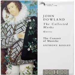 John Dowland;The Consort Of Musicke;Anthony Rooley The Collected Works