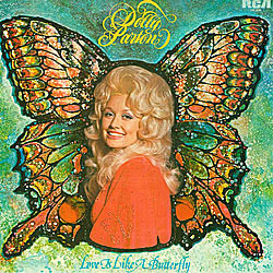 Dolly Parton Love Is Like A Butterfly