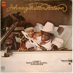 Johnny Guitar Watson I Don't Want To Be Alone, Stranger