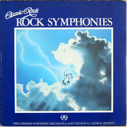 The London Symphony Orchestra / The Royal Choral Society / Roger Smith Chorale Classic Rock Rock Symphonies