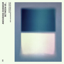 Anoushka Shankar / Metropole Orchestra / Jules Buckley / Manu Delago Between Us ...