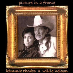 Kimmie Rhodes / Willie Nelson Picture In A Frame