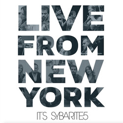 Sybarite5 Live From New York, It's Sybarite5