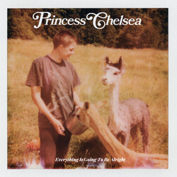 Princess Chelsea Everything Is Going To Be Alright VINYL LP