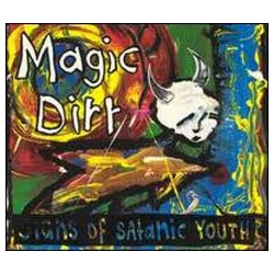 Magic Dirt Signs Of Satanic Youth