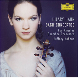 Hilary Hahn / The Los Angeles Chamber Orchestra / Jeffrey Kahane Bach: Concertos