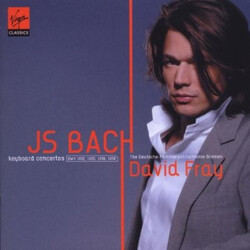 Johann Sebastian Bach / David Fray / Deutsche Kammerphilharmonie Bremen Keyboard Concertos BWV 1052, 1055, 1056, 1058