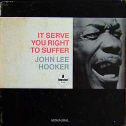 John Lee Hooker It Serve You Right To Suffer