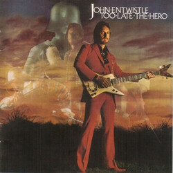 John Entwistle Too Late The Hero