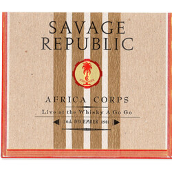 Savage Republic Africa Corps Live At The Whisky A Go Go 30th December 1981