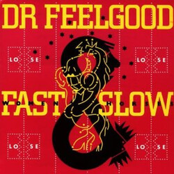 Dr. Feelgood Fast Women & Slow Horses