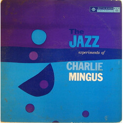 Charles Mingus The Jazz Experiments Of Charlie Mingus