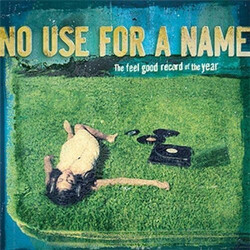 No Use For A Name The Feel Good Record Of The Year