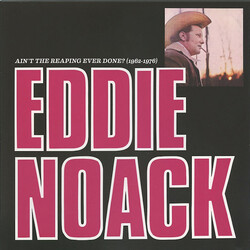 Eddie Noack Ain't The Reaping Ever Done (1962-1976)
