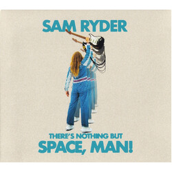 Sam Ryder There's Nothing But Space, Man!