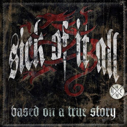 Sick Of It All Based On A True Story