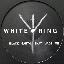 White Ring Black Earth That Made Me