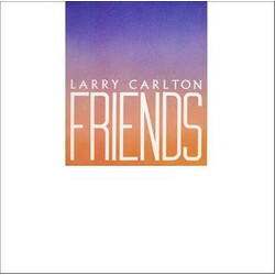 Larry Carlton Friends
