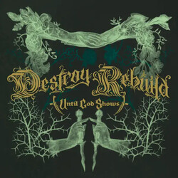 Destroy Rebuild Until God Shows Destroy Rebuild