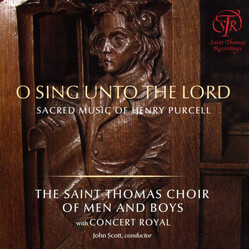 Henry Purcell / The St. Thomas Choir Of Men And Boys / Concert Royal / John Scott (10) O Sing Unto The Lord - Sacred Music By Henry Purcell