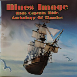 Blues Image Ride Captain Ride Anthology Of Classics