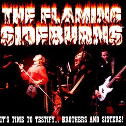 The Flaming Sideburns It's Time To Testify... Brothers And Sisters!