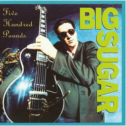 Big Sugar Five Hundred Pounds