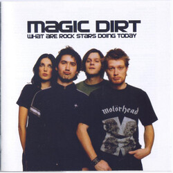 Magic Dirt What Are Rock Stars Doing Today