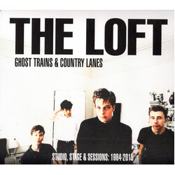 The Loft Ghost Trains & Country Lanes (Studio, Stage & Sessions: 1984-2015) Vinyl 3 LP