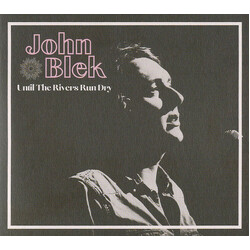 John Blek Until The Rivers Run Dry