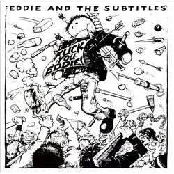 Eddie And The Subtitles Fuck You Eddie!